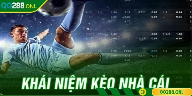 Kèo Nhà Cái QQ288 - Cập Nhật Thông Tin Từ A Đến Z Cho Người Mới Kèo nhà cái QQ288 là gì?