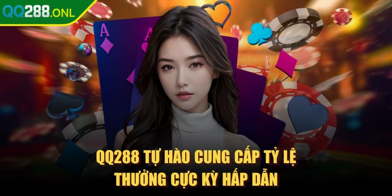 qq288 - Trang Chủ QQ288 tự hào cung cấp tỷ lệ thưởng cực kỳ hấp dẫn
